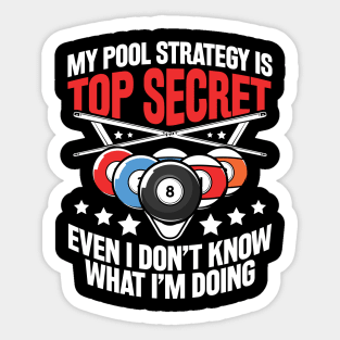 My Pool Strategy is Top Secret Billiard - Billiard Lovers Sticker